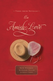 An Amish Love - Beth Wiseman, Kathleen Fuller & Kelly Long