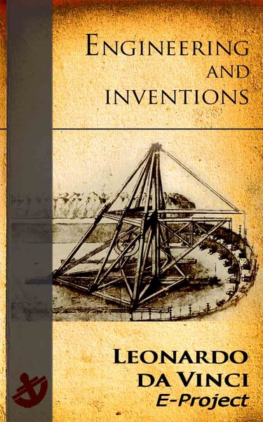 Leonardo Da Vinci: Engineering and Inventions