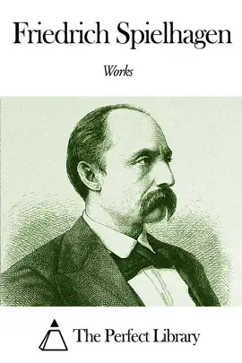 Read: Works of Friedrich Spielhagen Book