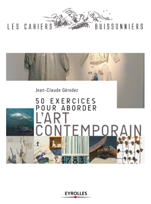 Read&Download 50 exercices pour aborder l'art contemporain Book by Jean-Claude Gérodez Online Read&Download 50 exercices pour aborder l'art contemporain Book by Jean-Claude Gérodez Online