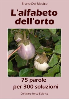L’alfabeto dell’orto. 75 parole per 300 soluzioni by Bruno Del Medico