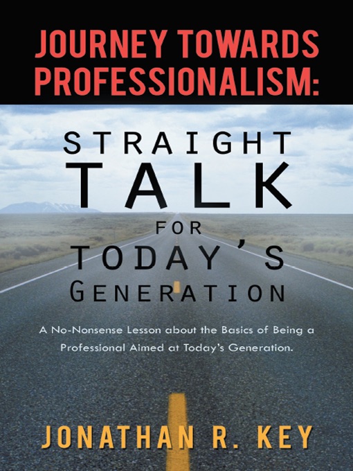 Journey Towards Professionalism: Straight Talk for Today's Generation