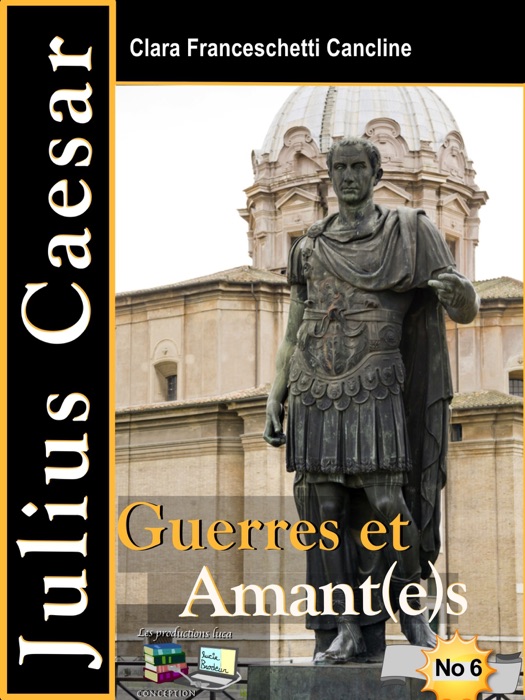 Guerres et Amant(e)s Julius Caesar No 6