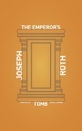 The Emperor's Tomb - Joseph Roth & Michael Hofmann