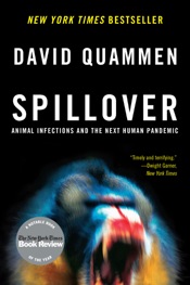 Spillover: Animal Infections and the Next Human Pandemic