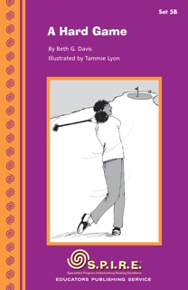 SPIRE, Set 5B: A Hard Game by Sheila Clark-Edmands, Beth G. Davis & Tammie Lyon