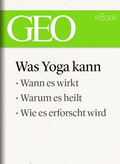 Die Wissenschaft vom Yoga (GEO eBook) by GEO Magazin, GEO eBook & Geo