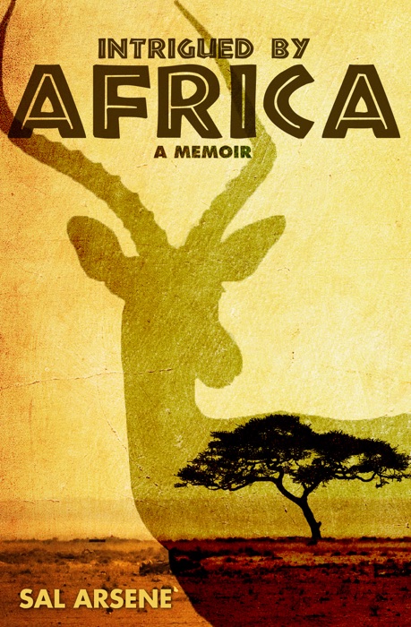 Intrigued by Africa: A Memoir
