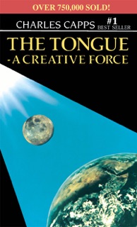 The Tongue, A Creative Force by Charles Capps