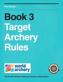 World Archery Rules Book 3 - The South African National Archery Association