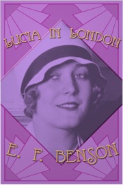 Lucia in London - E. F. Benson