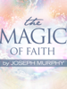 Joseph Murphy - Magic of Faith artwork