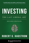 Investing: The Last Liberal Art - Robert Hagstrom