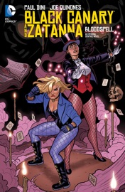 Black Canary and Zatanna: Bloodspell - Paul Dini & Joe Quinones