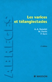 Les varices et télangiectasies - Albert-Adrien Ramelet, Michel Perrin, Philippe Kern & Isabelle REBOULET