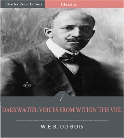Darkwater: Voices From Within the Veil - W.E.B. Du Bois