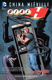 Dial H, Vol. 1: Into You - China Miéville, Mateus Santolouco, David Lapham & Riccardo Burchielli