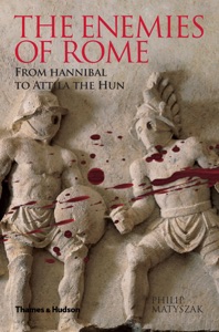 The Enemies of Rome: From Hannibal to Attila the Hun