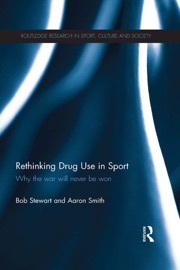 Rethinking Drug Use in Sport - Bob Stewart & Aaron Smith