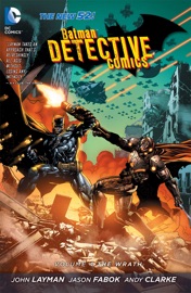Batman - Detective Comics Vol. 4: The Wrath - John Layman & Jason Fabok