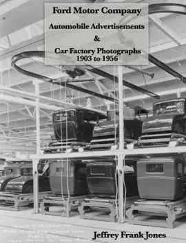 Read: Ford Motor Company Automobile Advertisements &  Car Factory Photographs  1903 to Book 1956