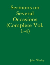 Sermons on Several Occasions (Complete Vol. 1-4) - John Wesley