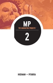 The Manhattan Projects, Vol. 2 - Jonathan Hickman, Nick Pitarra & Jordie Bellaire