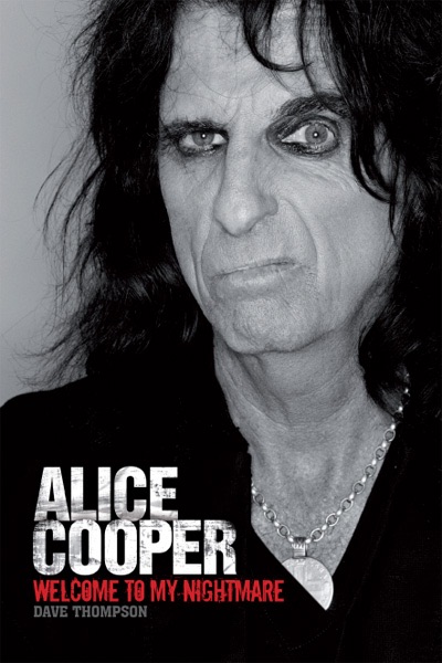 Welcome To My Nightmare: The Alice Cooper Story