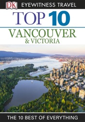DK Eyewitness Top 10 Vancouver and Victoria