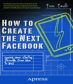 How to Create the Next Facebook - Tom Taulli