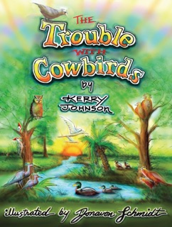 The Trouble with Cowbirds by Kerry Johnson