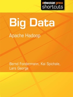 Big Data - Apache Hadoop by Bernd Fondermann, Kai Spichale & Lars George