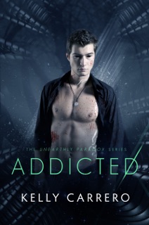 Addicted (Unearthly Paradox Book 2) by Kelly Carrero
