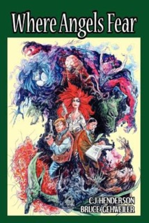 Where Angels Fear by C.J. Henderson & Bruce Gehweiler