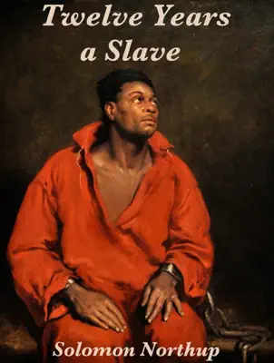 Twelve Years a Slave by Solomon Northup & Abraham Lincoln book