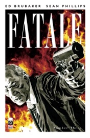 Fatale #3 - Ed Brubaker, Sean Phillips & Dave Stewart