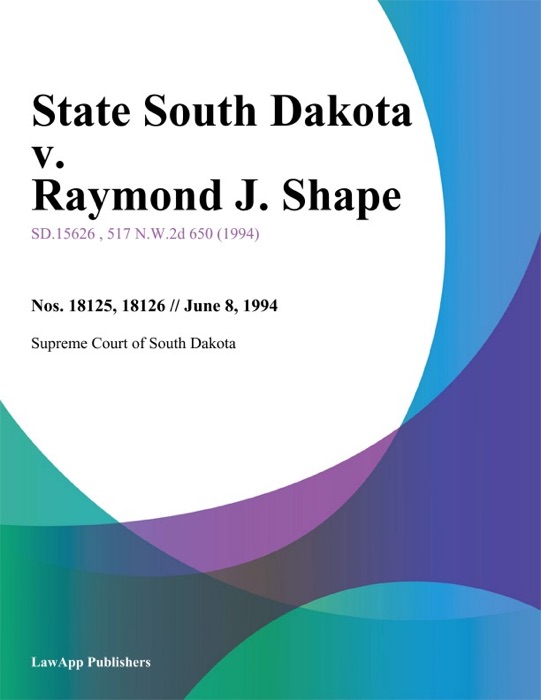 State South Dakota v. Raymond J. Shape