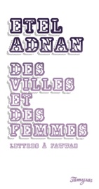 Des villes et des femmes - Etel Adnan