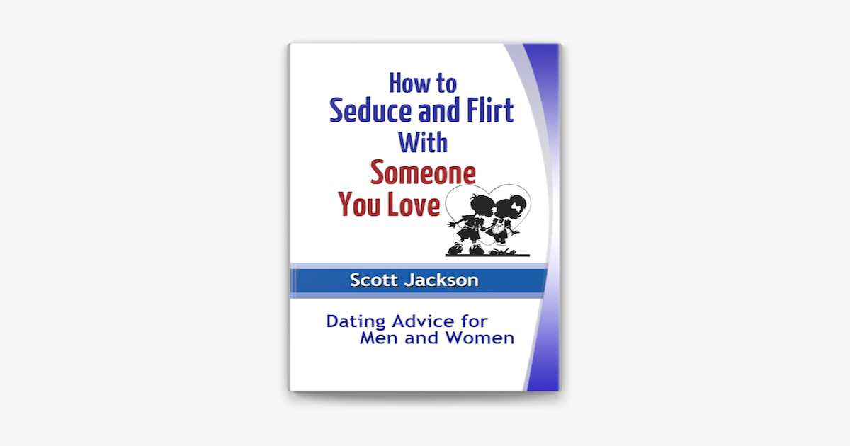 „how to seduce and flirt with someone you love sur apple books 