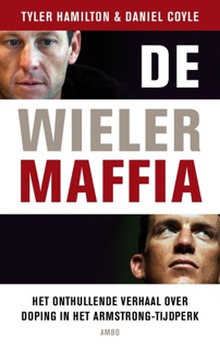 De wielermaffia by Tyler Hamilton & Daniel Coyle