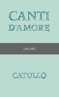 Canti d'amore by Gaio Valerio Catullo