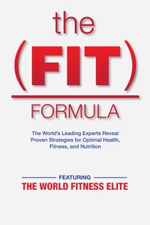 The Fit Formula by The World Fitness Elite, Pat Rigsby & Nick Berry
