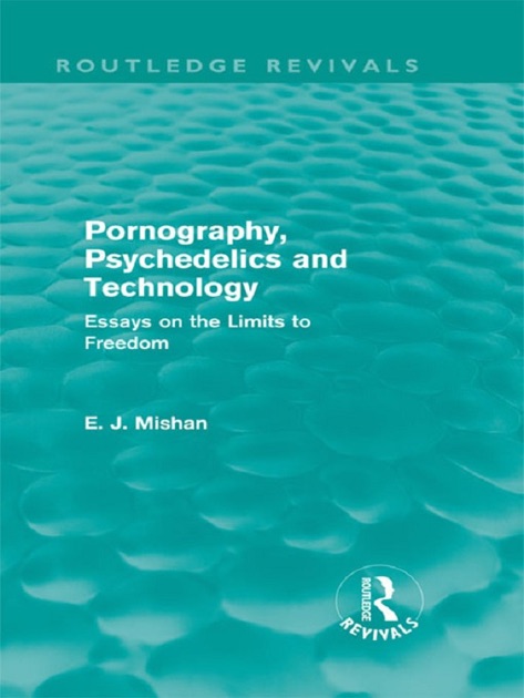 High School Experience Essay Pornography Psychedelics And Technology Routledge Revivals By E J Mishan On Apple Books Comparison Contrast Essay Example Paper also Essay On English Language Pornography Psychedelics And Technology Routledge Revivals By Essay Examples English