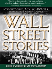 Wall Street Stories: Introduction by Jack Schwager - Edwin Lefèvre