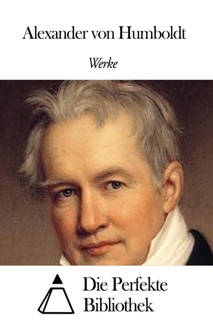 Werke von Alexander von Humboldt by Alexander von Humboldt