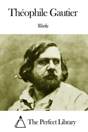 Works of Théophile Gautier - Théophile Gautier
