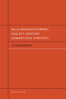 Agile Manufacturing by Angappa Gunasekaran
