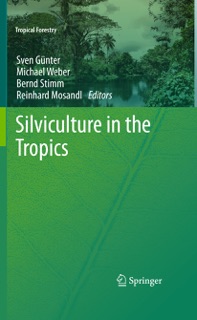 Silviculture in the Tropics by Sven Günter, Michael Weber, Bernd Stimm & Reinhard Mosandl
