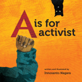 A is for Activist - Innosanto Nagara