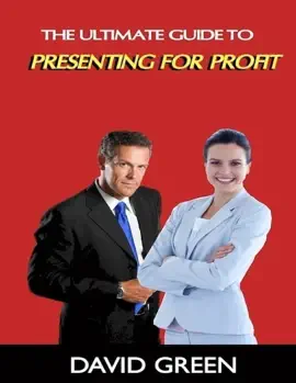 The Ultimate Guide to Presenting for Profit